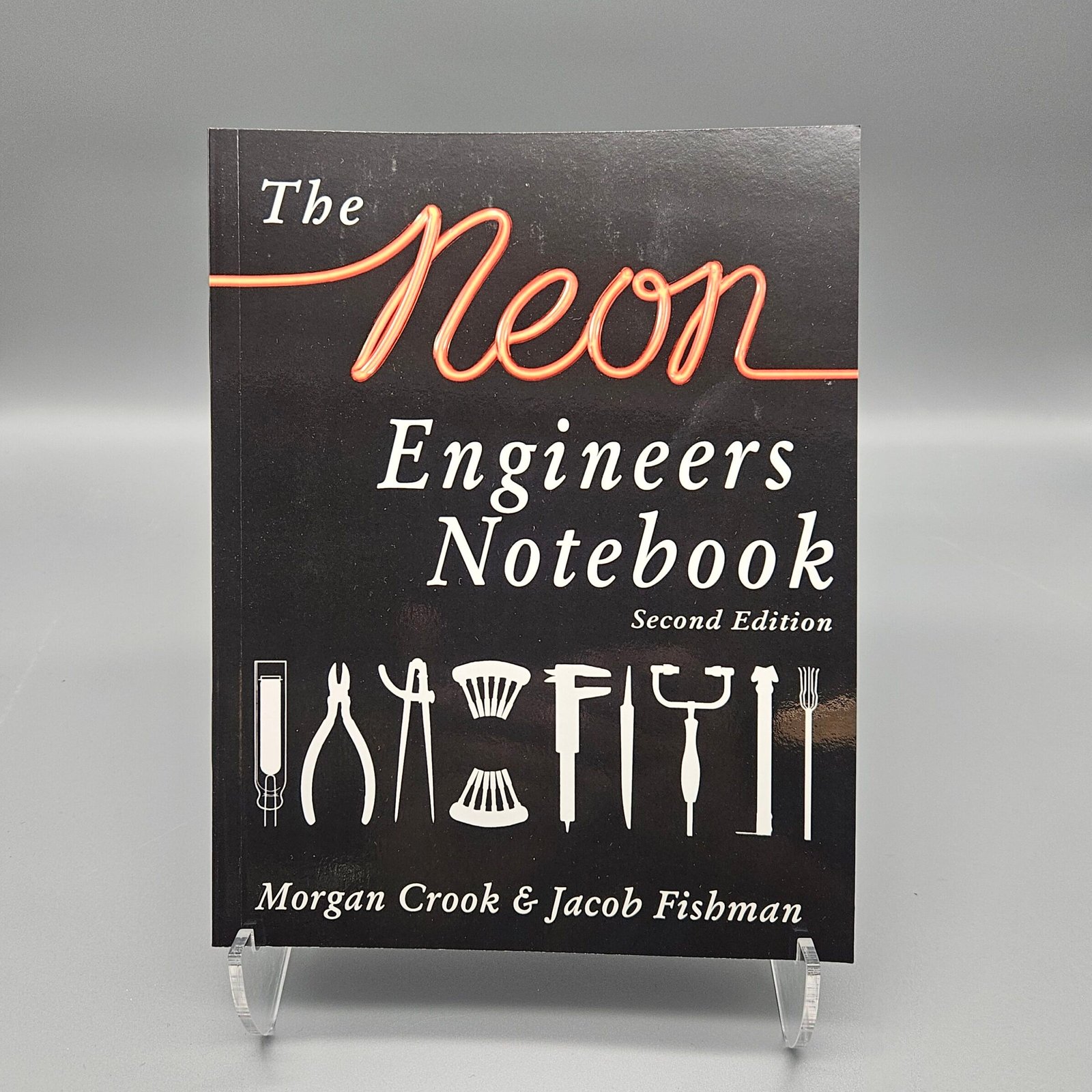 The Neon Engineers Notebook, 2nd Edition by Morgan Crook and Jacob Fishman