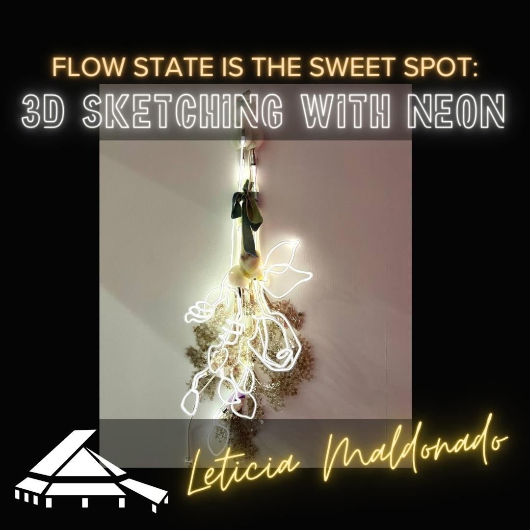 2024 Pilchuck | Flow State is the Sweet Spot: 3D Sketching with Neon with Leticia Maldonado