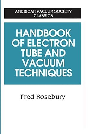🆓Handbook of Electron tube and vacuum techniques  by Fred Rosebury